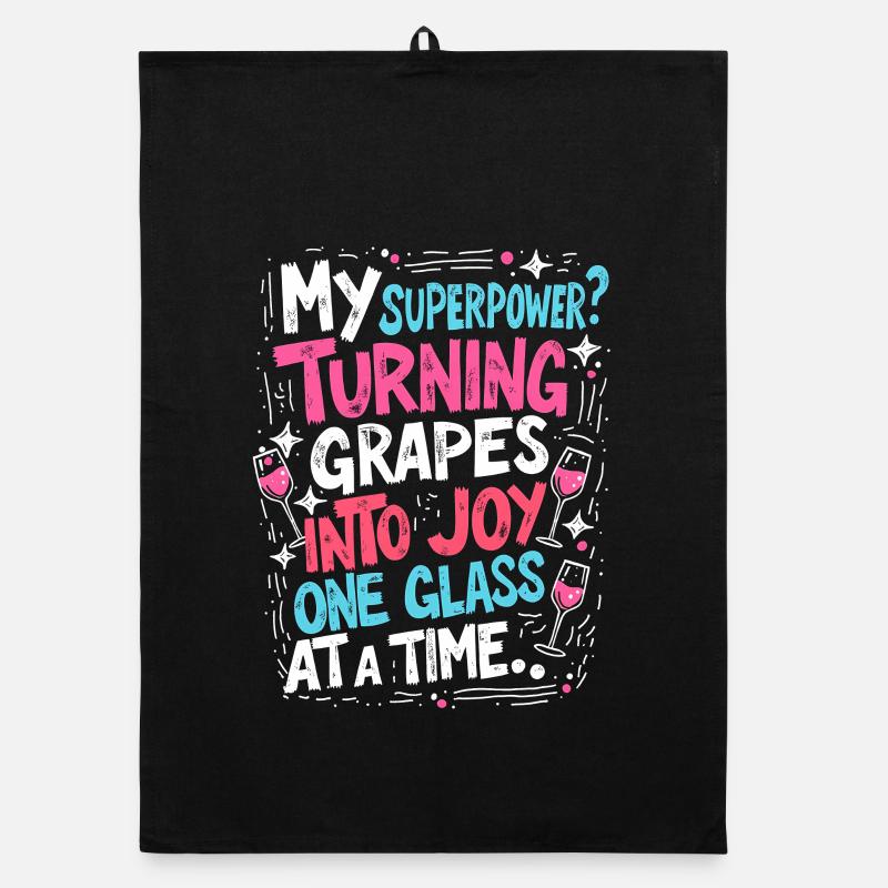 MY SUPERPOWER? TURNING GRAPES INTO JOY Organic dish towel