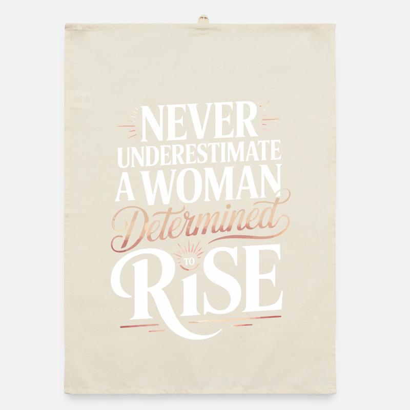 Never Underestimate a Woman: Determined Rise Organic dish towel