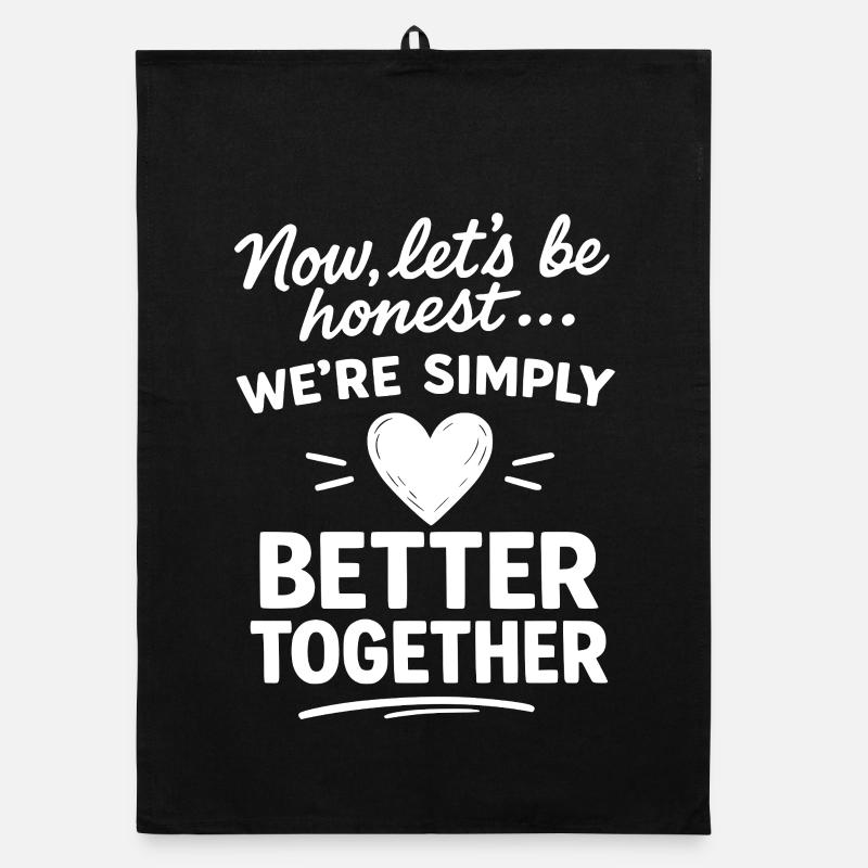 Better Together - White Saying for Couples & Teams Organic dish towel