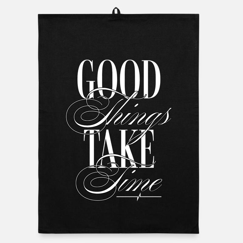 Good Things Take Time – Inspirational Typography  Organic Geschirrtuch