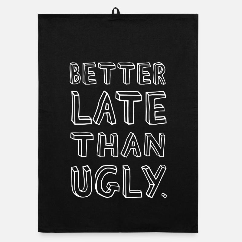 Better Late Than Ugly – Confident Organic Geschirrtuch