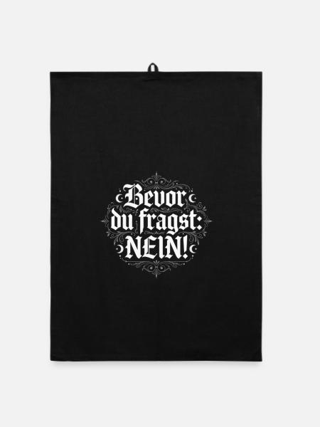 Bevor du fragst: Nein! - Organic Geschirrtuch - Schwarz - Vorne