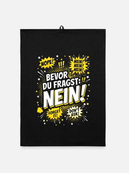 Bevor du Fragst Nein Sprüche Comic - Organic Geschirrtuch - Schwarz - Vorne
