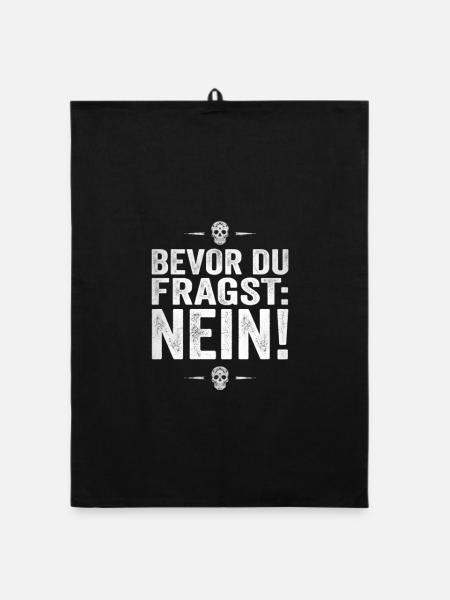 BEVOR DU FRAGST: NEIN! - Organic Geschirrtuch - Schwarz - Vorne