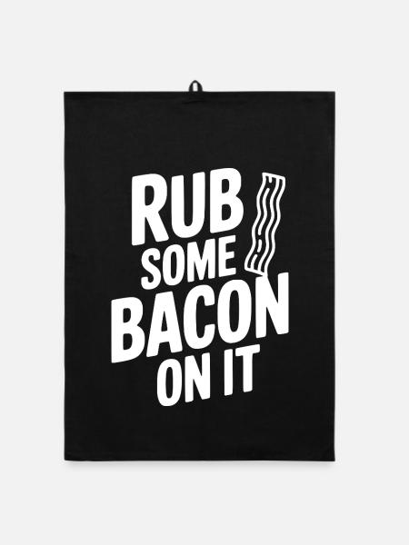 Rub Some Bacon On It - Organic dish towel - black - Front