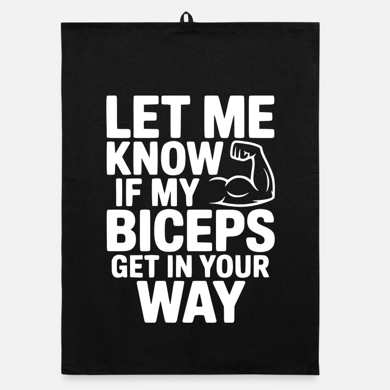 Let Know If My Biceps Get In Your Way Organic dish towel