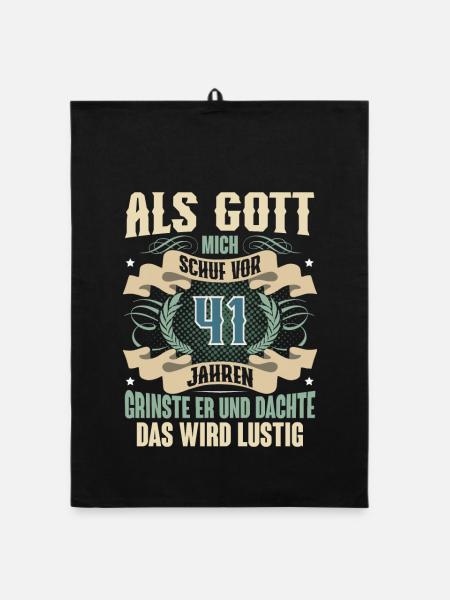 41. Geburtstag Als Gott Mich Schuf Vor - Organic Geschirrtuch - Schwarz - Vorne