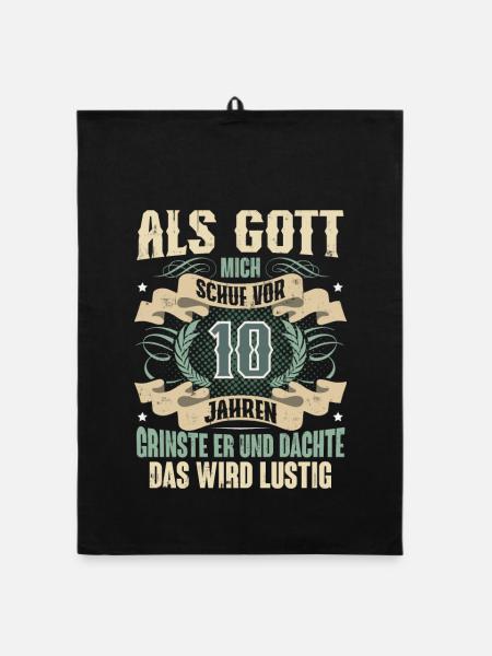 10. Geburtstag Als Gott Mich Schuf Vor - Organic Geschirrtuch - Schwarz - Vorne