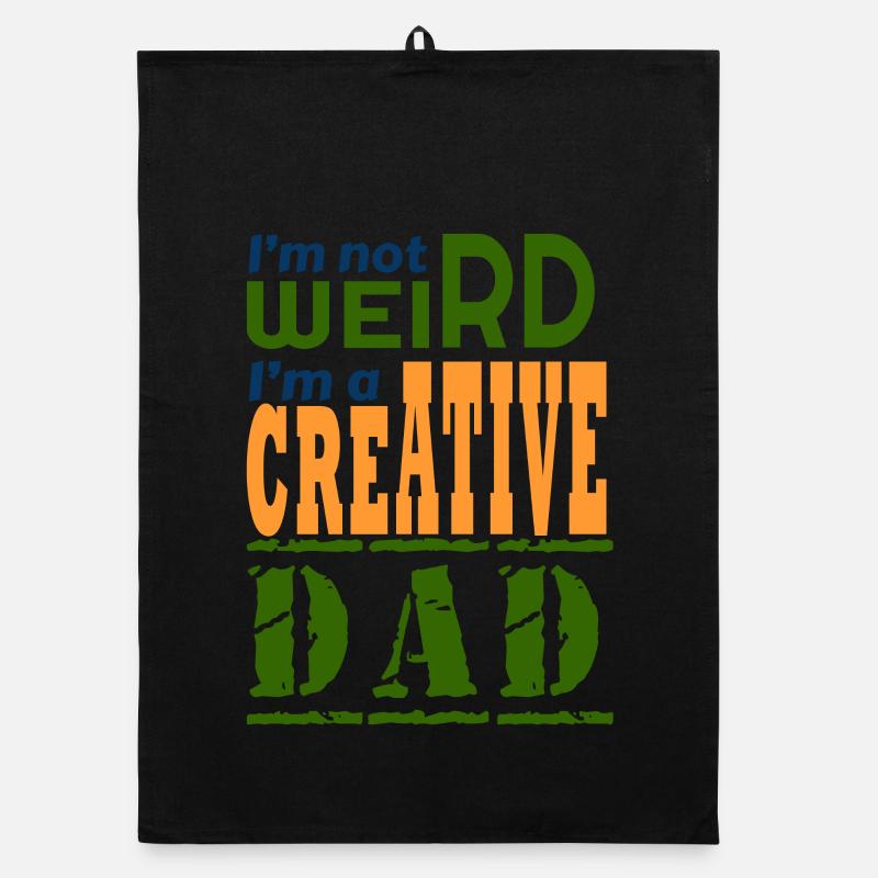 I'm not weird, I'm a creative dad. Organic dish towel