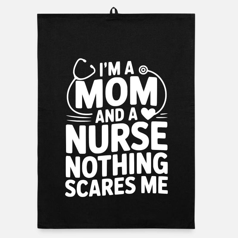 Ich bin Mutter und Krankenschwester, nichts macht mir Angst. Organic Geschirrtuch