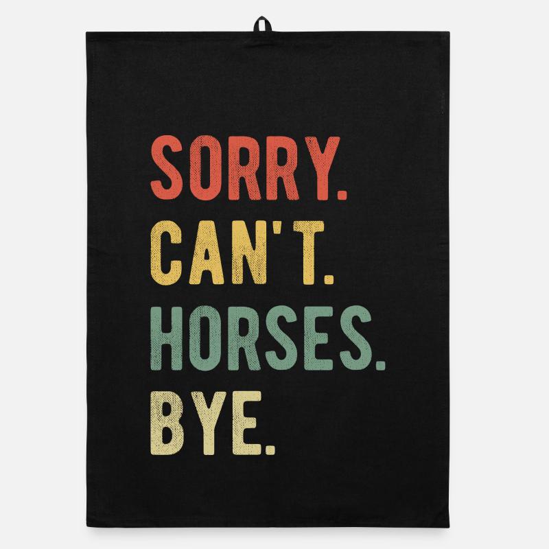 Sorry Can't Horses Bye II Organic dish towel