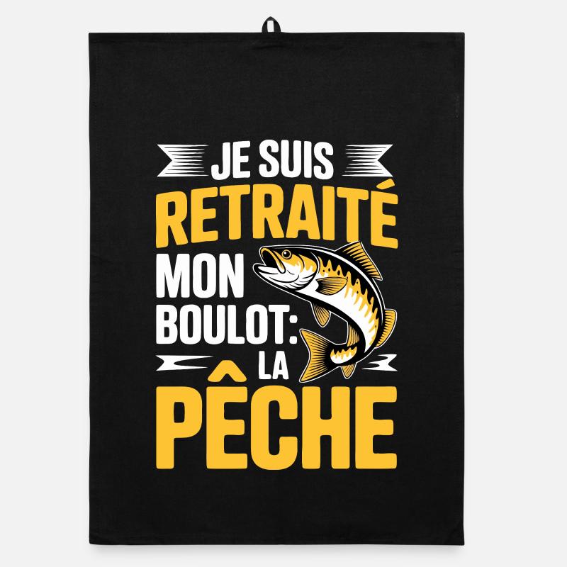 Je suis retraité mon boulot la pêche humour Torchon bio