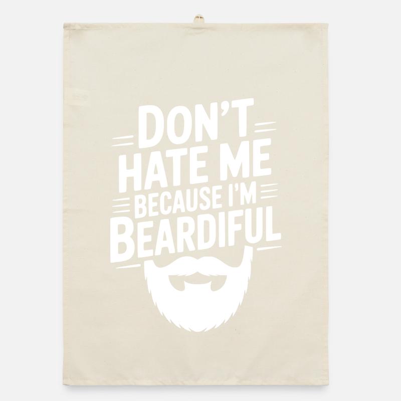 Don't Hate Me Because I'm Beardiful Organic dish towel