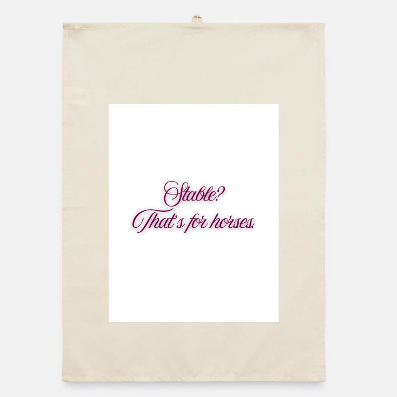 Stable? That's for horses. Organic dish towel