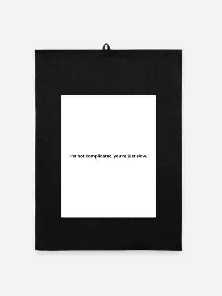 I'm not complicated, you're just slow. - Organic dish towel - black - Front