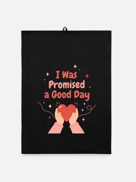 I was promised a good day - Organic Geschirrtuch - Schwarz - Vorne