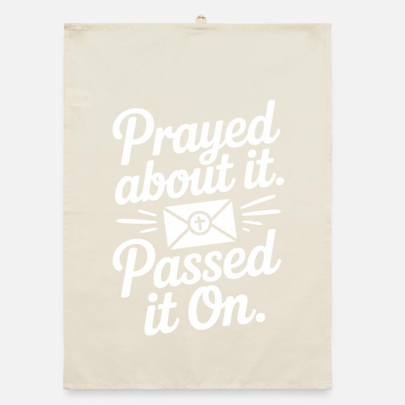 Prayed About It Passed It On Prayer Organic dish towel