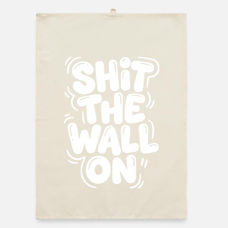 Shit the wall on Organic Geschirrtuch