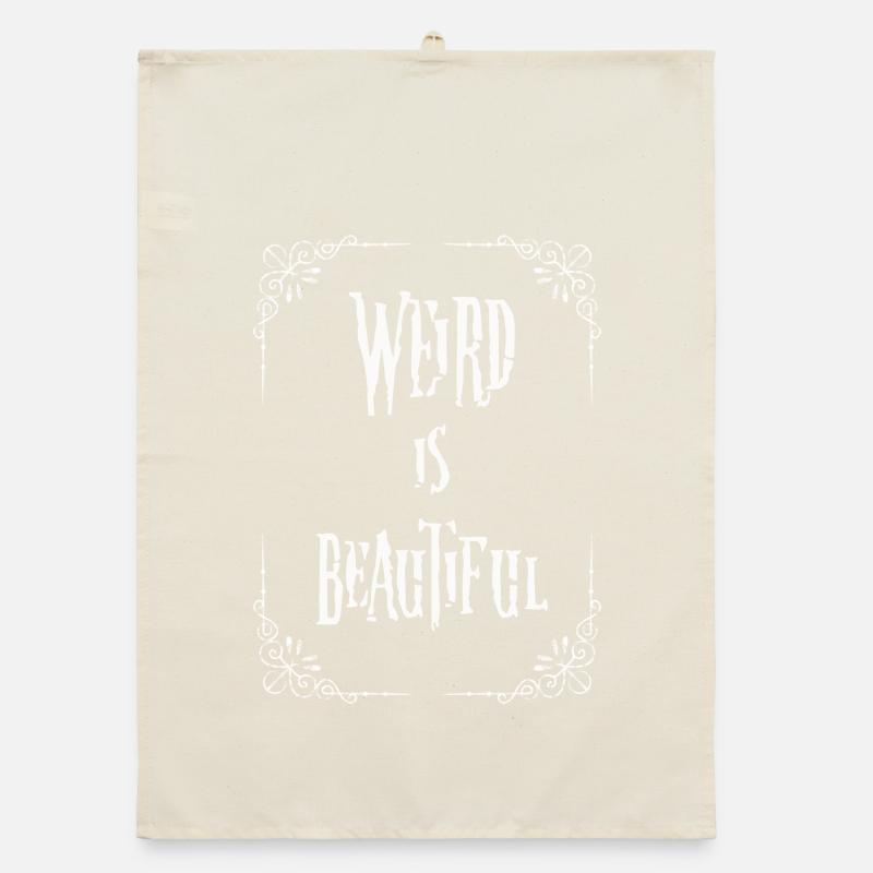 Weird is beautiful Organic dish towel