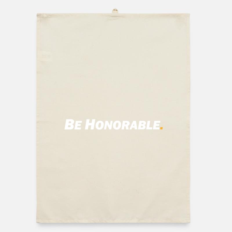 Be honorable - Sei ehrenhaft Organic Geschirrtuch