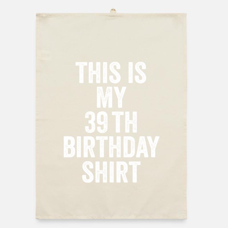 39th Birthday 39th Birthday Gift - 39th Birthday Gift Organic dish towel