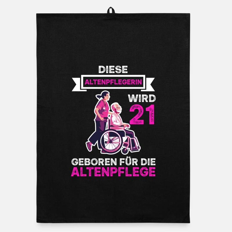 Altenpflegerin 21 Geburtstag Altenpflege Spruch Organic Geschirrtuch