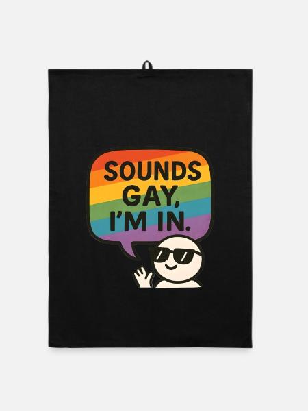 Sounds Gay, I’m In – Fun Pride Design - Organic Geschirrtuch - Schwarz - Vorne