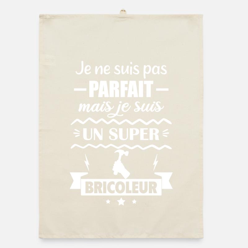 Pas parfait mais super bricoleur Torchon bio