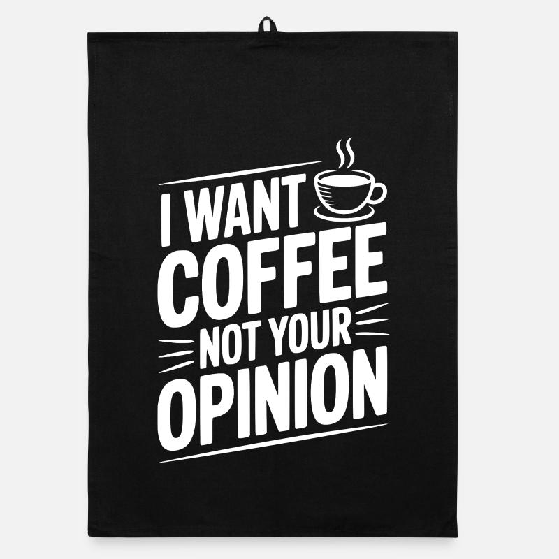 Ich will Kaffee, nicht deine Meinung Organic Geschirrtuch