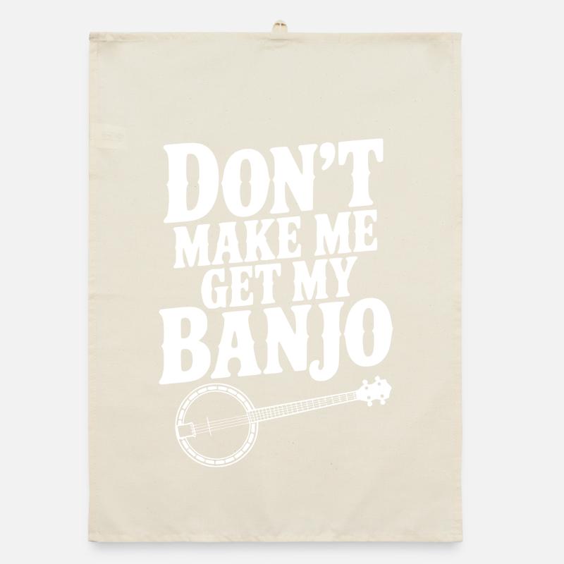 Ne me force pas à prendre mon banjo Torchon bio