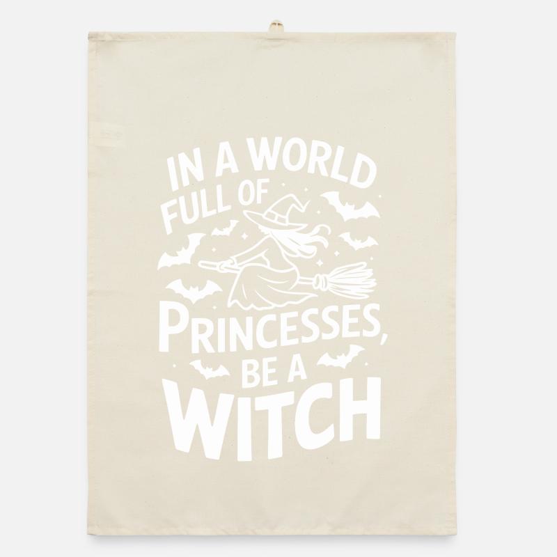 In Einer Welt Voller Prinzessinnen Sei Eine Hexe Organic Geschirrtuch