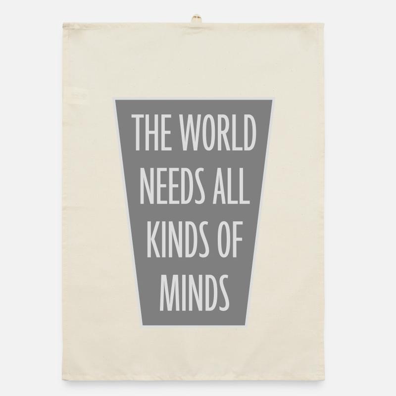 The World Needs All Kinds Of Minds Inspirational Organic dish towel