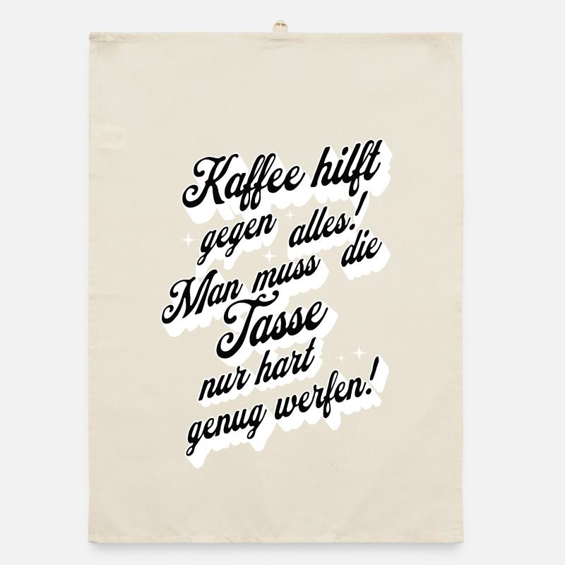 Kaffee hilft gegen alles Spruch Design Organic Geschirrtuch