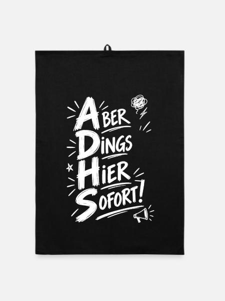 ADHS – Aber Dings Hier Sofort!- weiß - Organic Geschirrtuch - Schwarz