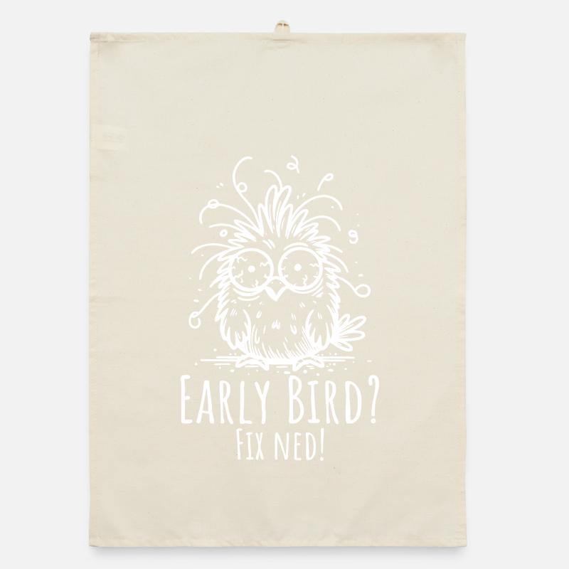 Early Bird? Fix ned – Funny Morning Grumpy Saying Organic dish towel