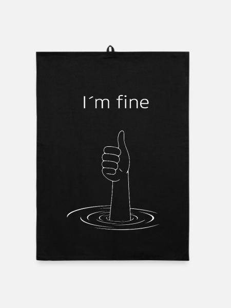 "I'm fine" – Sarcastic Fun Shirt - Organic dish towel - black - Front