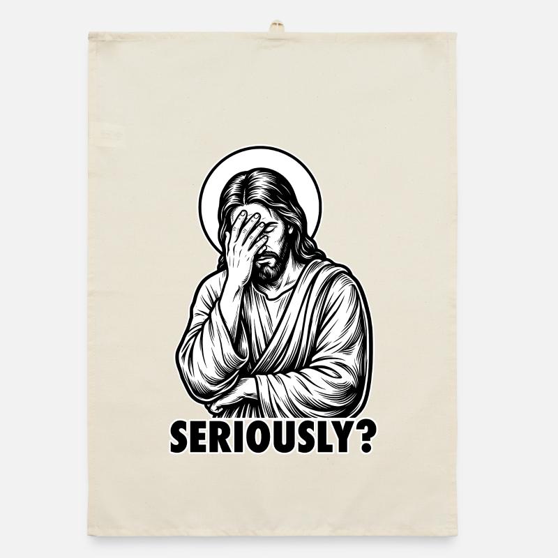Seriously? Jesus Facepalm - Funny Sarcastic Meme Organic dish towel