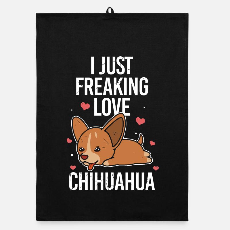 I Just Freaking Love Chihuahuas Organic dish towel