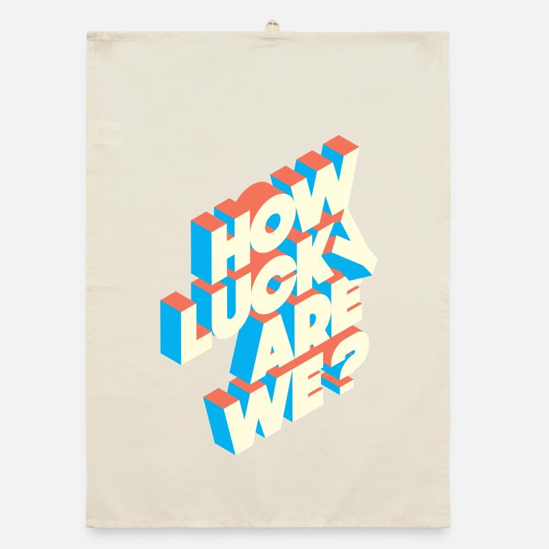 How Lucky Are We? | Retro Typography Statement Organic dish towel