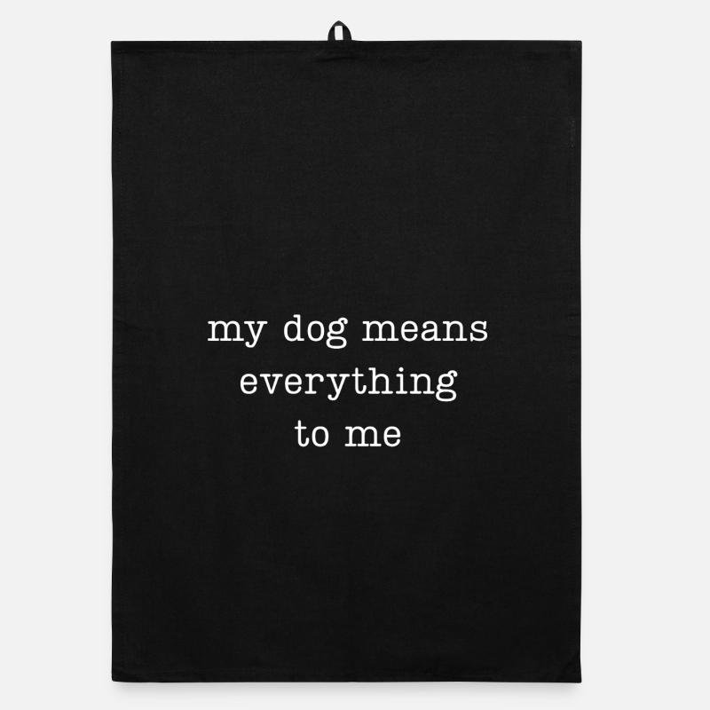 Mon chien compte tout pour moi Torchon bio