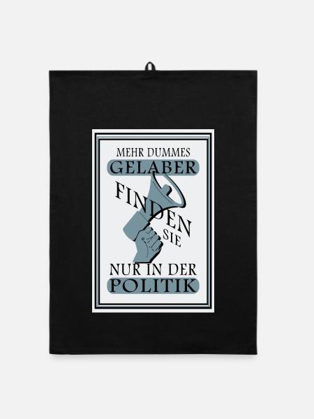 Dummes Gelaber in der Politik - Organic Geschirrtuch - Schwarz - Vorne