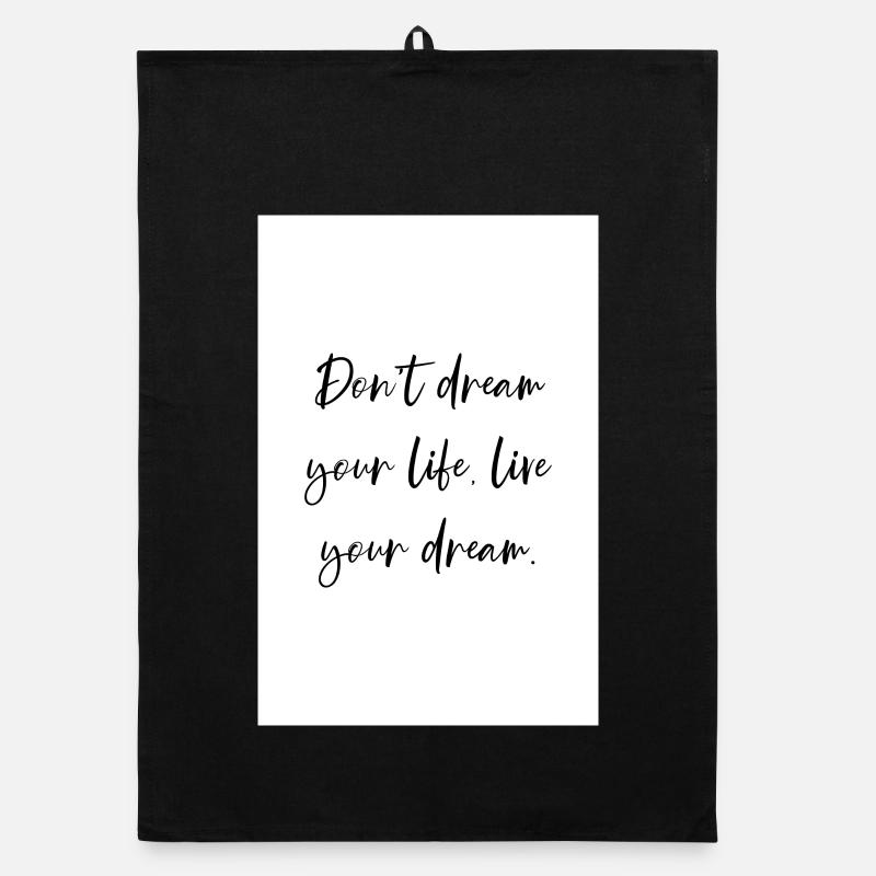 Dont dream your life live your dream Poster Organic Geschirrtuch