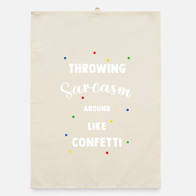 Throwing sarcasm around like confetti Organic dish towel