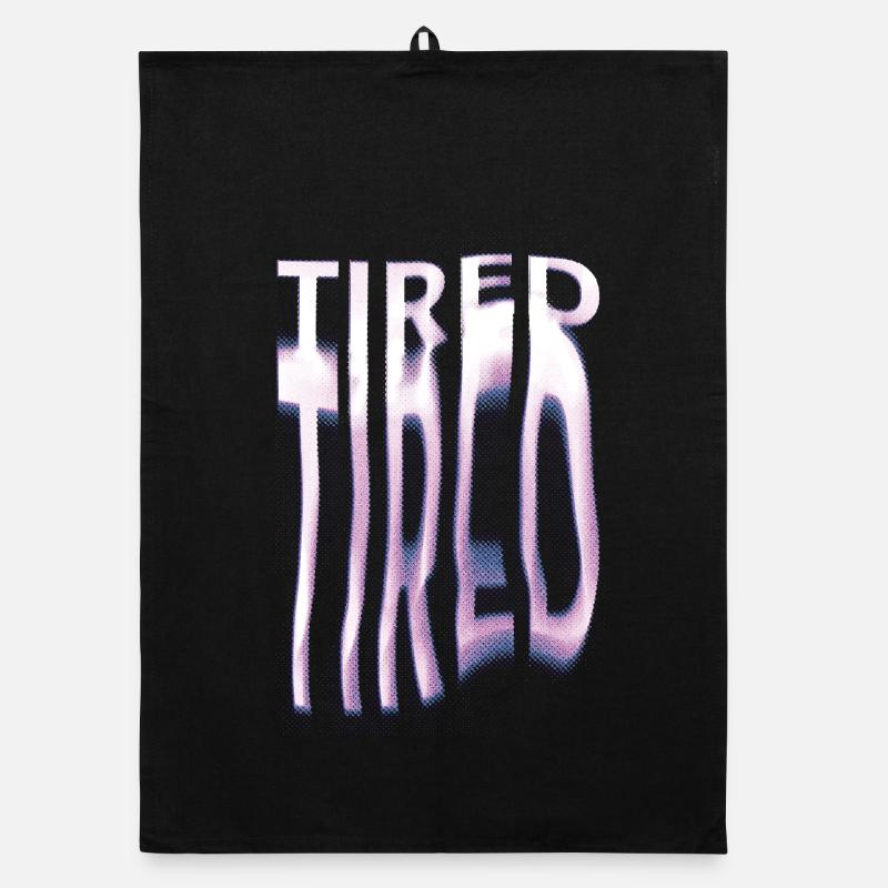 TIRED – Distorted Aesthetics for Insomniacs Organic dish towel
