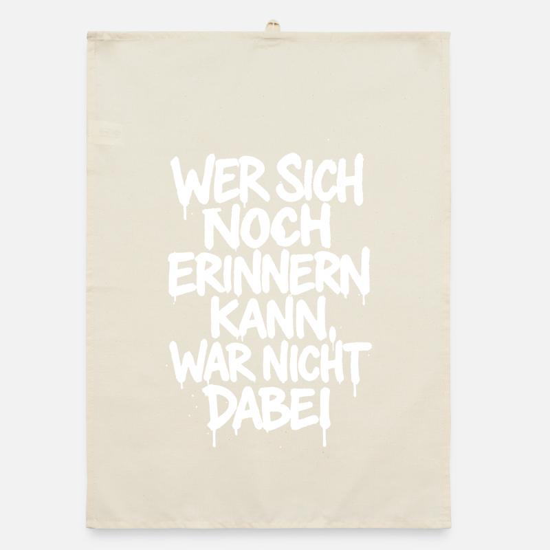 Those who can still remember were not there -party Organic dish towel