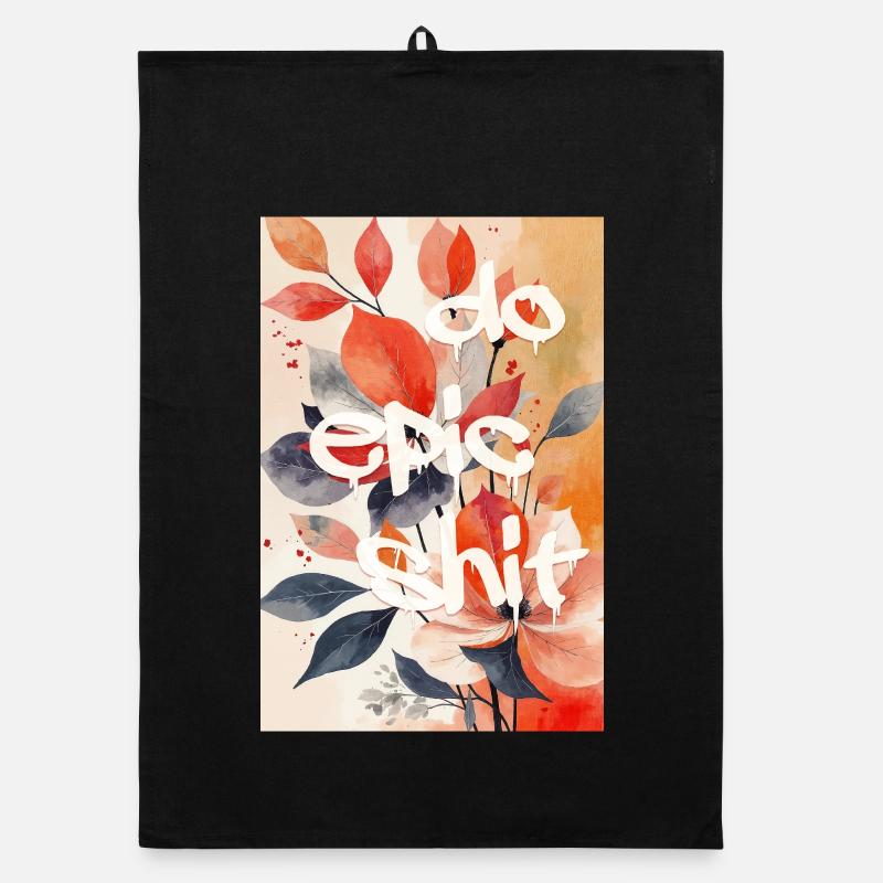 Do Epic Shit — Impression d’art floral de rue Torchon bio