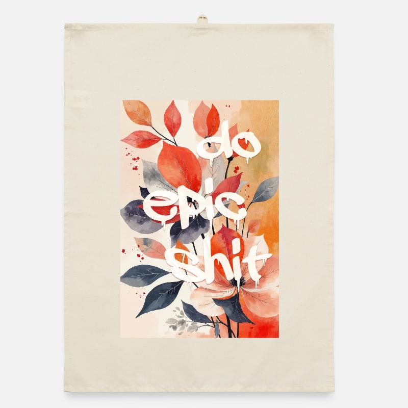 Do Epic Shit — Impression d’art floral de rue Torchon bio