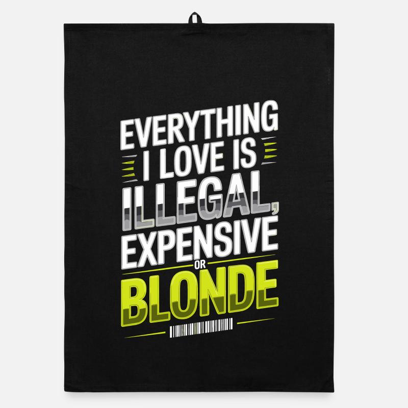 Everything I Love Illegal Expensive Blonde Men Organic dish towel