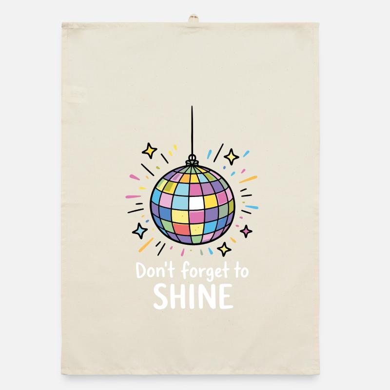 Don’t forget to shine – Positiver Sparkle Spruch Organic Geschirrtuch