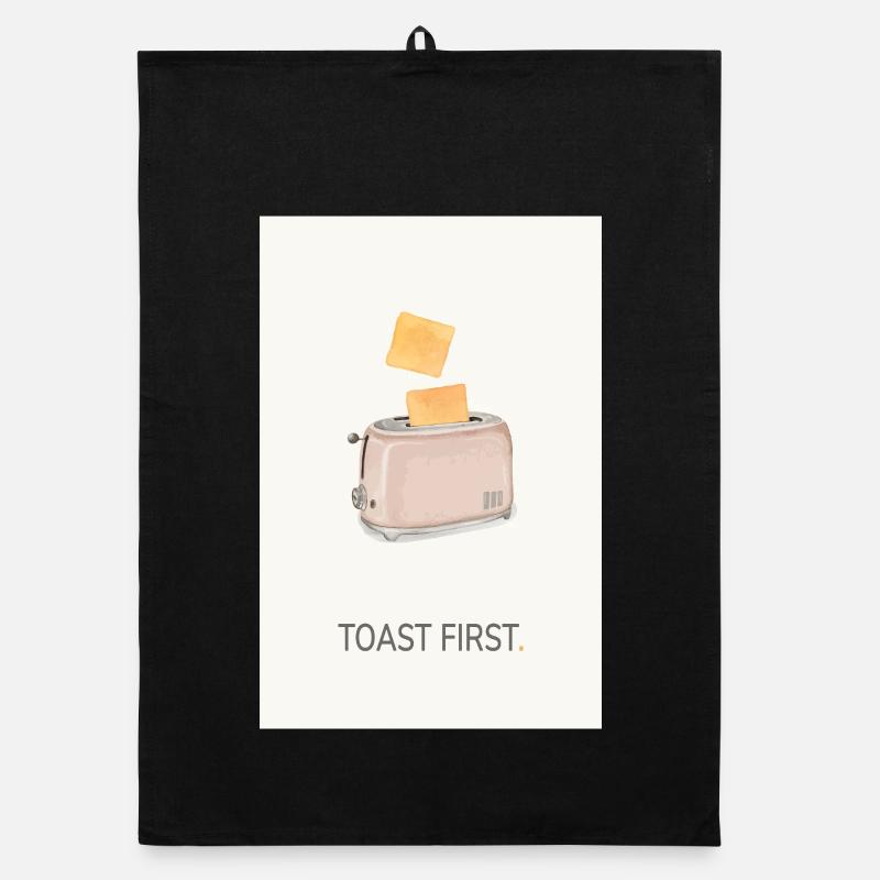 Toast First – Cool Kitchen Saying Organic dish towel